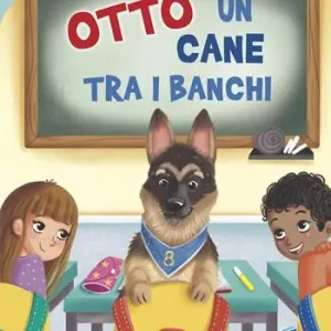 Subito Disponibile Otto un cane tra i banchi. Ediz. illustrata
