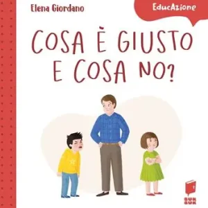 Consegna Rapida Cosa è giusto e cosa no? Ediz. a colori