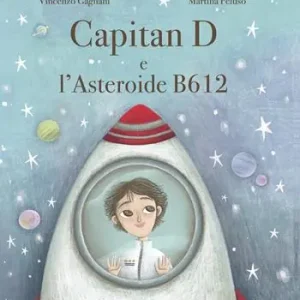 Promozione Esclusiva Capitan D e l‘asteroide B612. Ediz. illustrata