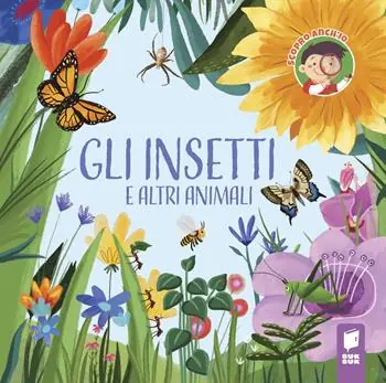 Gli insetti e altri animali. Ediz. illustrata Prezzo Scontato