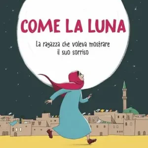 Ultima Occasione Come la luna. La ragazza che voleva mostrare il suo sorriso