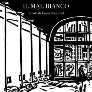 Il mal bianco. Con sei tavole di Frans Masereel Compra Online