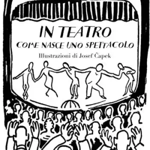 In teatro. Come nasce uno spettacolo. Ediz. illustrata Prezzo Ridotto