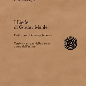 I Lieder di Gustav Mahler. Nuova ediz. Novità