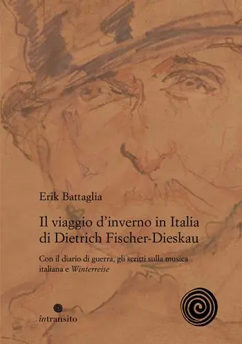 Offerta Del Giorno Il viaggio d’inverno in Italia di Dietrich Fischer-Dieskau. Con il diario di guerra, gli scritti sulla musica italiana e «Winterreise»