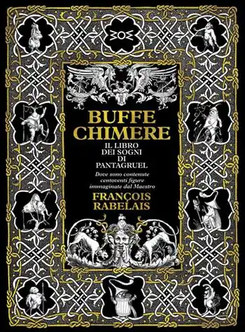 Buffe chimere. Il libro dei sogni di Pantagruel. Ediz. ampliata Prezzo Scontato