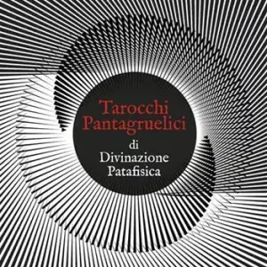 Tarocchi pantagruelici di divinazione patafisica. Nuova ediz. Con 22 Carte Saldi