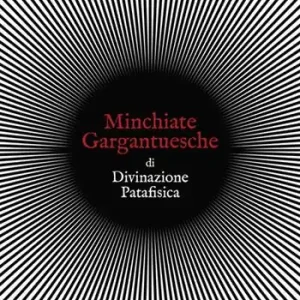 Minchiate gargantuesche di divinazione patafisica. Con 22 Carte Promo Stagionale