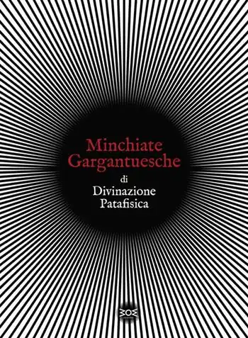 Minchiate gargantuesche di divinazione patafisica. Con 22 Carte Promo Stagionale