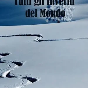 Tutti gli inverni del mondo Scelto Dai Clienti