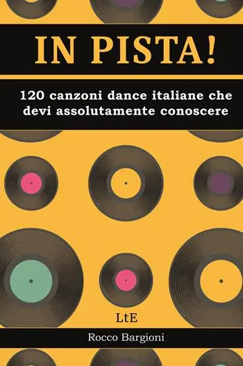 In pista! 120 canzoni dance/disco italiane che devi assolutamente conoscere Popolare