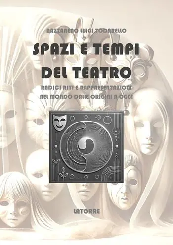 Spazi e tempi del teatro. Radici riti e rappresentazioni Ultime Pezzi