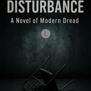 Disturbance. A novel of modern dread Nuovo Arrivo