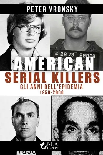 American serial killers. Gli anni dell‘epidemia 1950-2000 Promozione Esclusiva