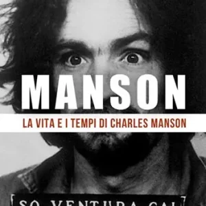 La vita e i tempi di Charles Manson Direttamente Dal Produttore