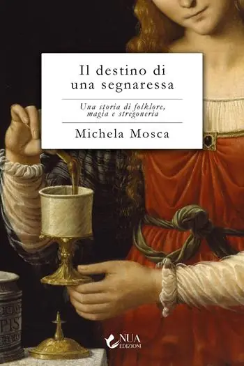 Super Prezzo Il destino di una segnaressa. Una storia di folklore, magia e stregoneria
