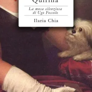 Quirina. La musa silenziosa di Ugo Foscolo Super Prezzo
