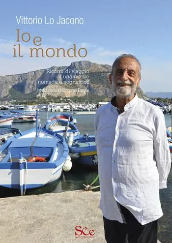 Scelto Dai Clienti Io e il mondo. Ricordi di viaggio di una mente nomade e sognatrice