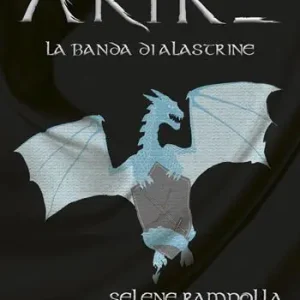 Offerta La banda di Alastrine. Akire. Akire. Vol. 1