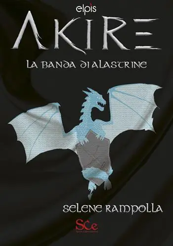 Offerta La banda di Alastrine. Akire. Akire. Vol. 1