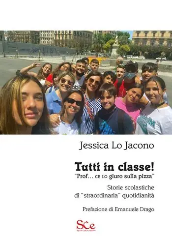 Must-Have Tutti in classe! «Prof. ce lo giuro sulla pizza». Storie scolastiche di «straordinaria» quotidianità