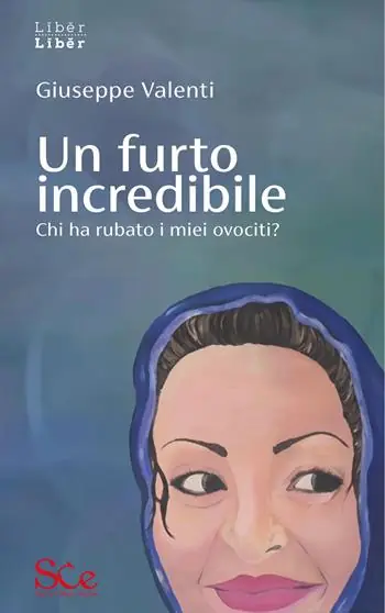 Un furto incredibile. Chi ha rubato i miei ovociti? Nuova Collezione