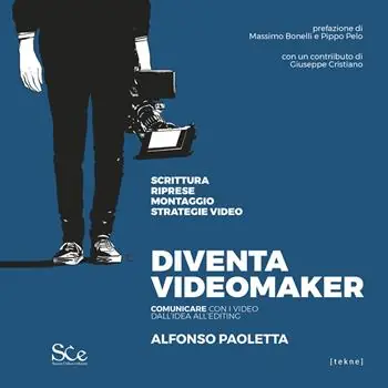 Diventa videomaker. Comunicare con i video dall‘Idea all‘editing Prezzo Basso