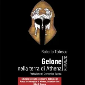 Gelone nella terra di Athena. Edizione Speciale con inserto dedicato al Parco archeologico di Himera, Solunto e Iato Sito di Himera. Ediz. speciale Vendita Finale