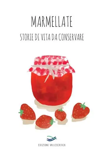 Esclusivo Marmellate. Storie di vita da conservare 2023
