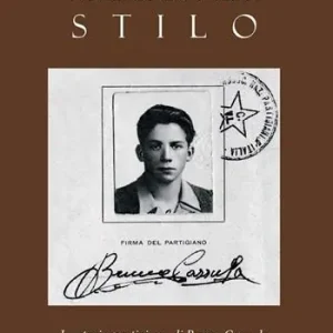 Occasione Nome di battaglia Stilo. La storia partigiana di Bruno Cazzulo. Nuova ediz.