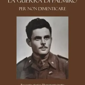 La guerra di Palmiro. Per non dimenticare. Nuova ediz. Prezzo Conveniente