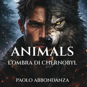 Animals. L‘ombra di Chernobyl. Nuova ediz. Occasione
