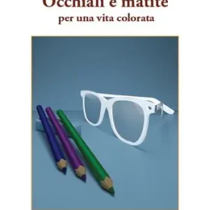 Affare Occhiali e matite. Per una vita colorata