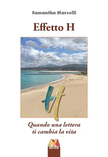Ultimissimo Modello Effetto H. Quando una lettera ti cambia la vita