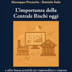 L‘importanza della Centrale Rischi oggi e altre buone pratiche per imprenditori e imprese Miglior Prezzo