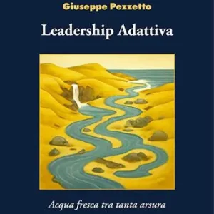 Leadership adattiva. Acqua fresca tra tanta arsura Consegna Rapida