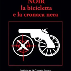 Pagamento Sicuro Noir. La bicicletta e la cronaca nera