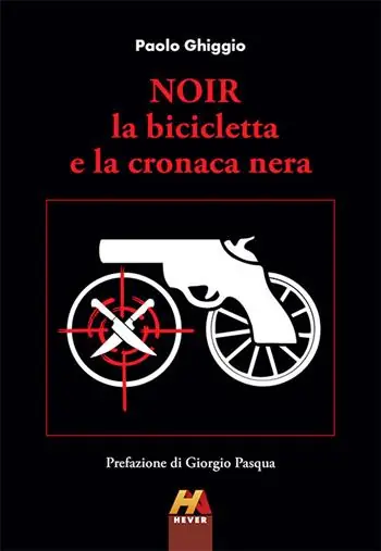 Pagamento Sicuro Noir. La bicicletta e la cronaca nera