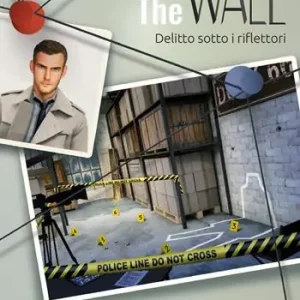 Delitto sotto i riflettori. The wall Reso Gratuito