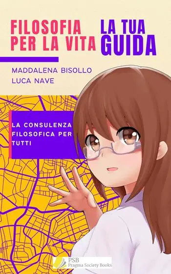 Filosofia per la vita. La tua guida. La consulenza filosofica per tutti Promozione