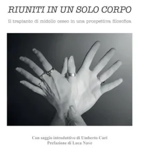 Spedizione Espresso Riuniti in un solo corpo. Il trapianto di midollo osseo in una prospettiva filosofica