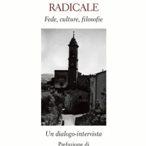 Un cristianesimo radicale. Fede, culture, filosofie Ultima Occasione