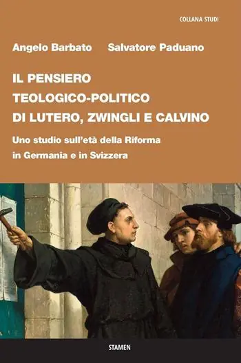 Spedito Oggi Il pensiero teologico-politico di Lutero, Zwingli e Calvino. Uno studio sull’età della riforma in Germania e in Svizzera