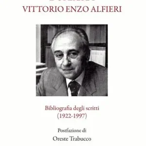 Offerta Speciale L‘opera di Vittorio Enzo Alfieri. Bibliografia degli scritti (1922-1997)