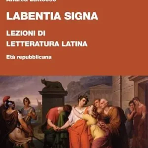 Labentia signa. Lezioni di letteratura latina. Età repubblicana Offerta Speciale