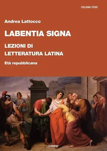 Labentia signa. Lezioni di letteratura latina. Età repubblicana Offerta Speciale