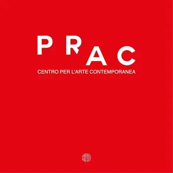 PRAC. Centro per l‘Arte Contemporanea Offerta Limitata