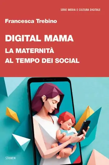 Digital Mama. La maternità al tempo dei social Prezzo Ridotto