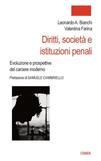 Diritti, società e istituzioni penali. Evoluzione e prospettive del carcere moderno Offerta Lampo