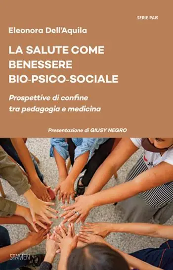 Offerta Del Giorno La salute come benessere bio-psico-sociale. Prospettive di confine tra pedagogia e medicina